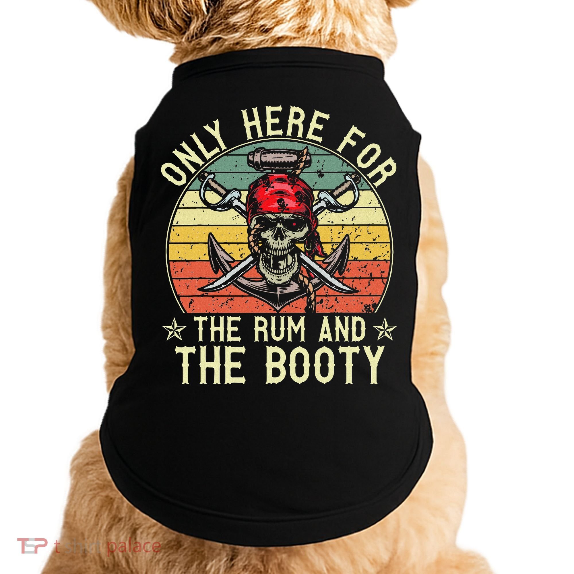 mb Here Only For The Rum And The Booty Pirate Halloween Doggie Tank