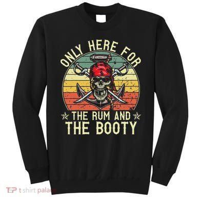 mb Here Only For The Rum And The Booty Pirate Halloween Sweatshirt