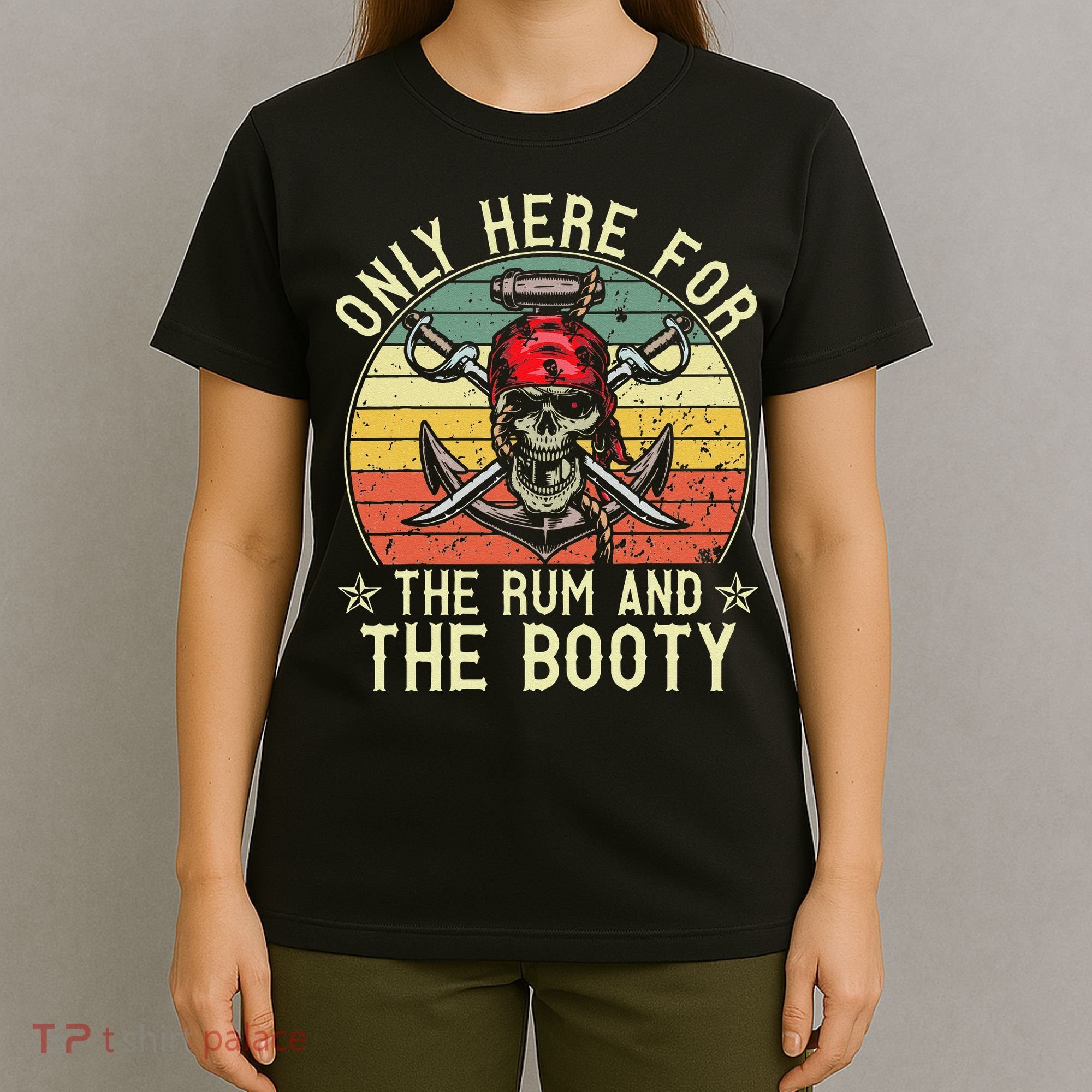 mb Here Only For The Rum And The Booty Pirate Halloween T-Shirt