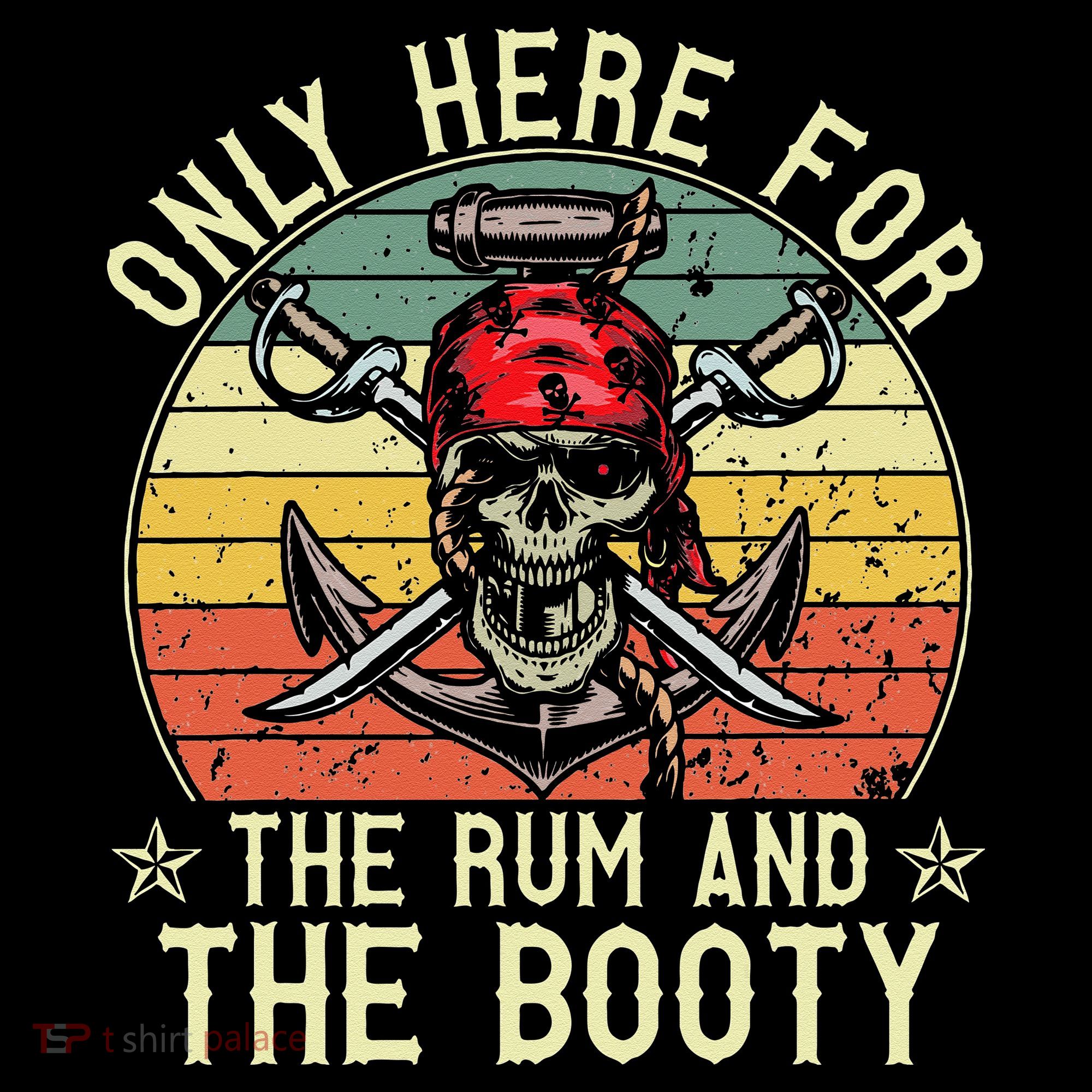 mb Here Only For The Rum And The Booty Pirate Halloween T-Shirt