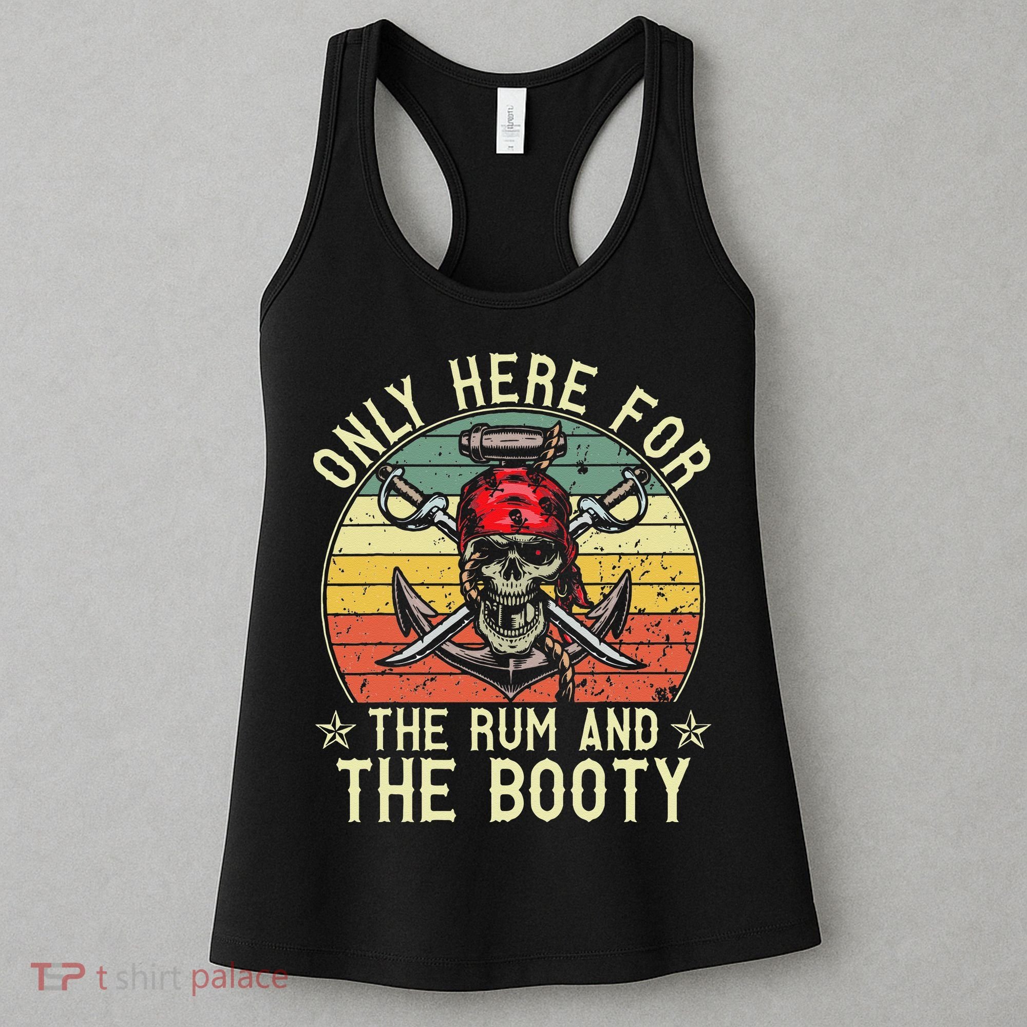 mb Here Only For The Rum And The Booty Pirate Halloween Women's Tank Top