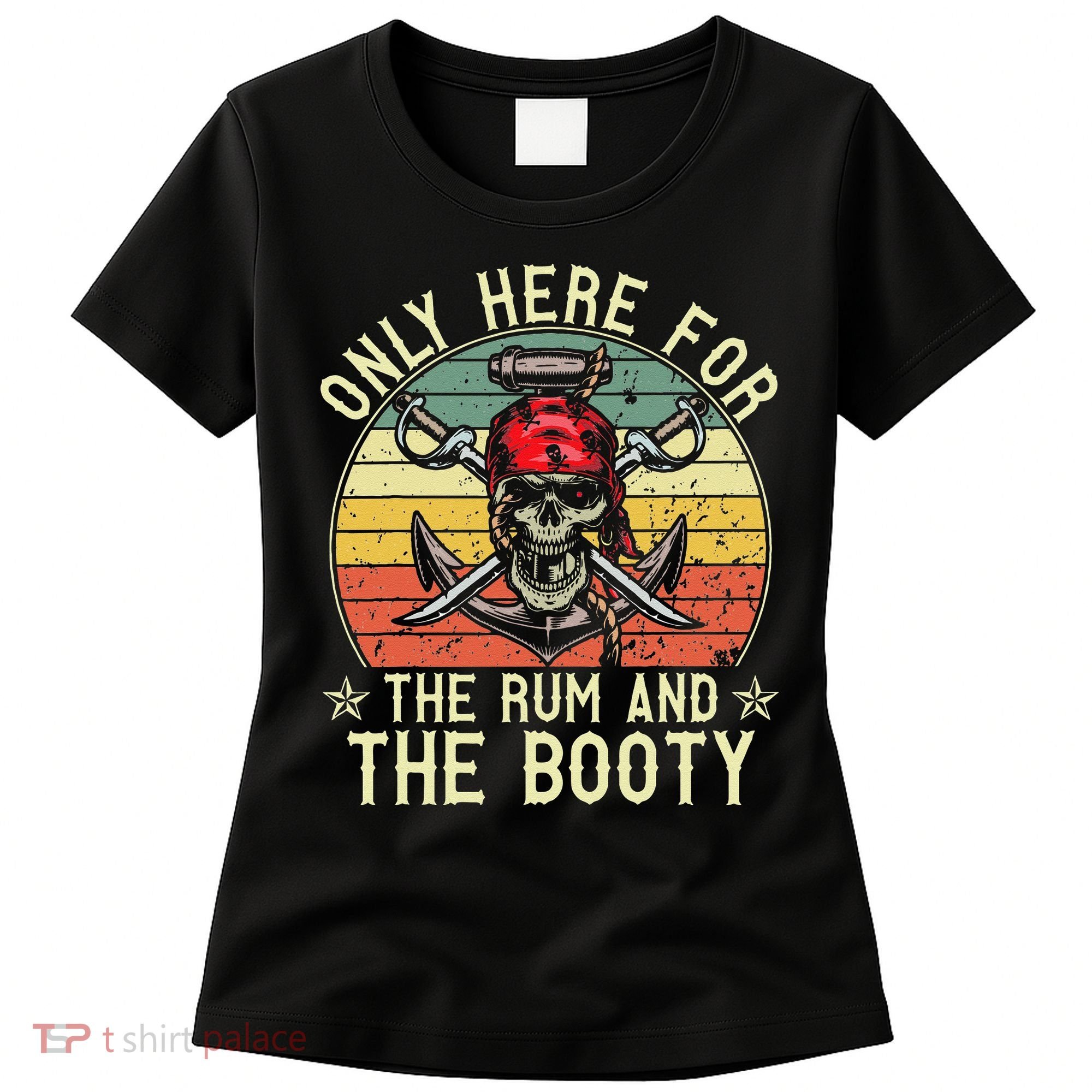 mb Here Only For The Rum And The Booty Pirate Halloween Women's T-Shirt
