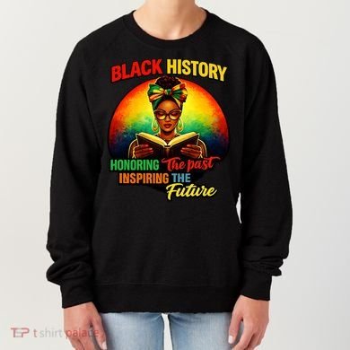 Melanin Honoring Past Inspiring Pride Book Black History Women's Sweatshirt