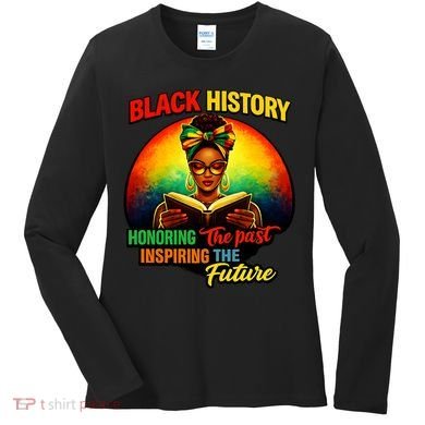 Melanin Honoring Past Inspiring Pride Book Black History Women's Long Sleeve Shirt
