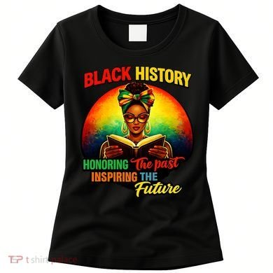 Melanin Honoring Past Inspiring Pride Book Black History Women's T-Shirt