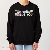 Mental Health Quote Tomorrow Needs You Women's Sweatshirt thumb 0
