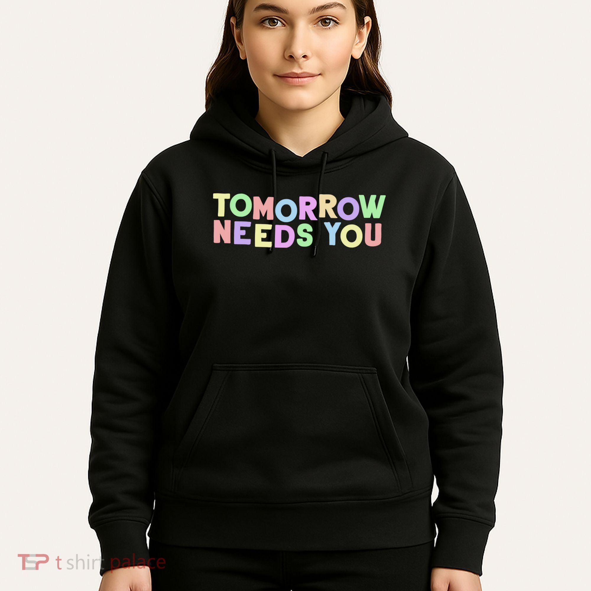Mental Health Quote Tomorrow Needs You Hoodie