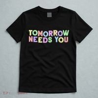 Mental Health Quote Tomorrow Needs You T-Shirt thumb 5
