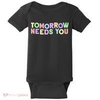 Mental Health Quote Tomorrow Needs You Baby Bodysuit thumb 0