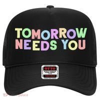 Mental Health Quote Tomorrow Needs You Hat thumb 0