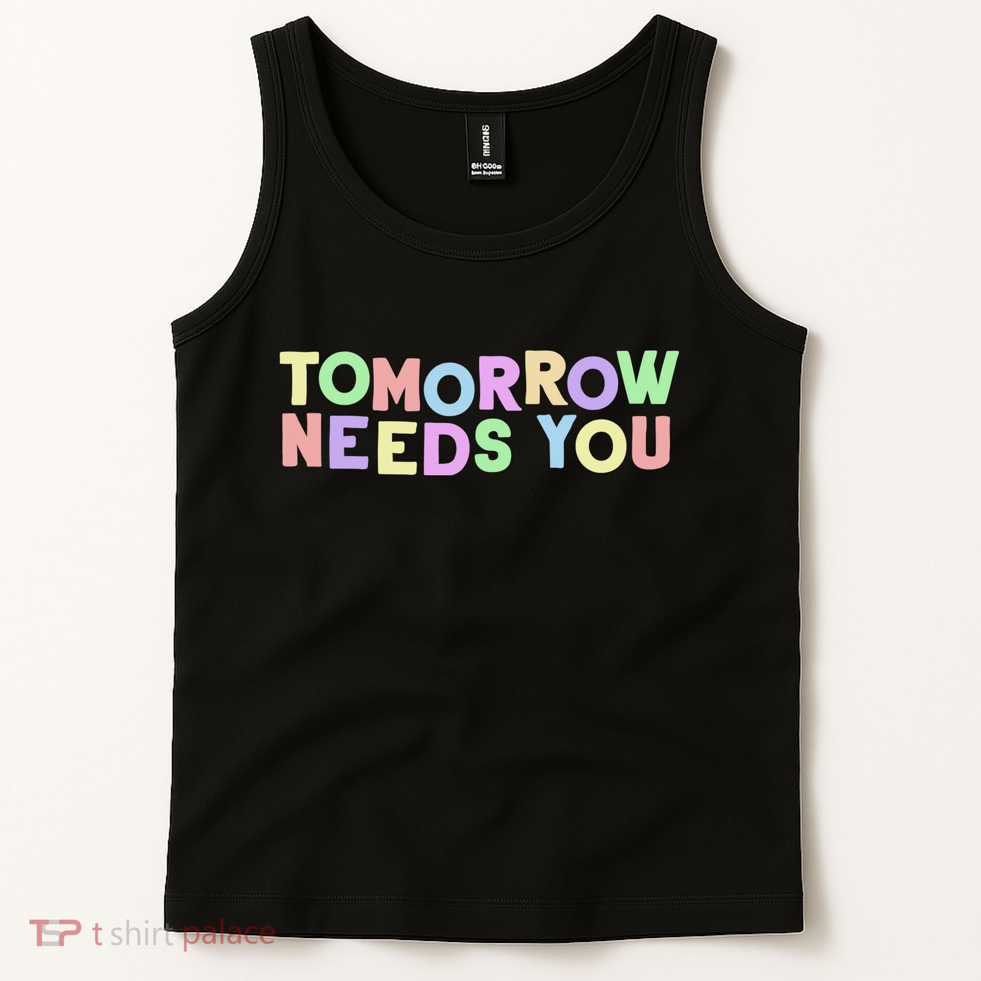 Mental Health Quote Tomorrow Needs You Tank Top