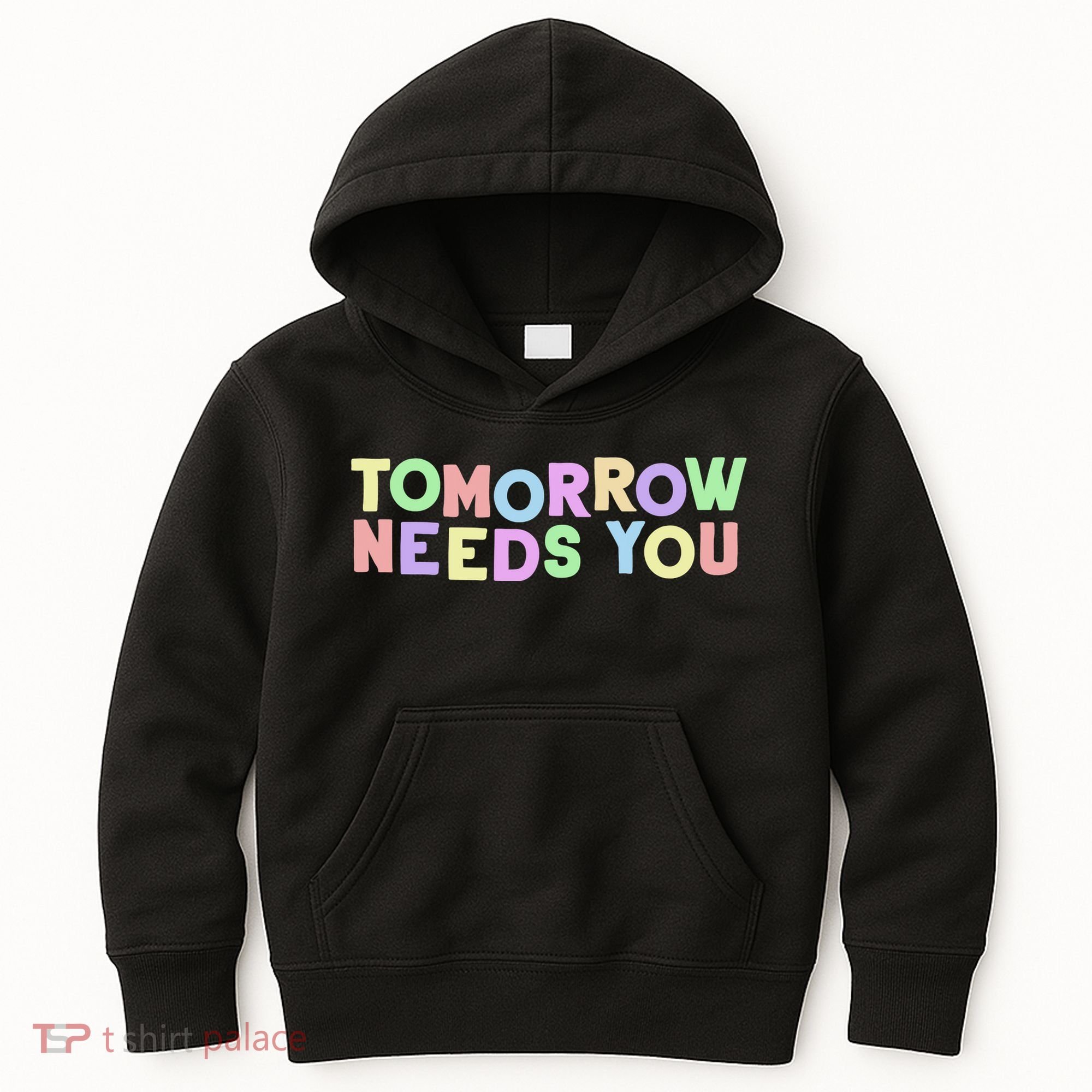 Mental Health Quote Tomorrow Needs You Kids Hoodie