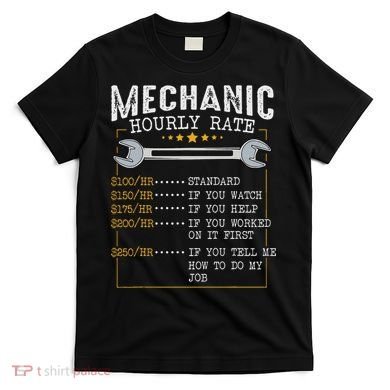 Mechanic Hourly Rate Car Mechatronics Engineer Profession Car Gift T-Shirt