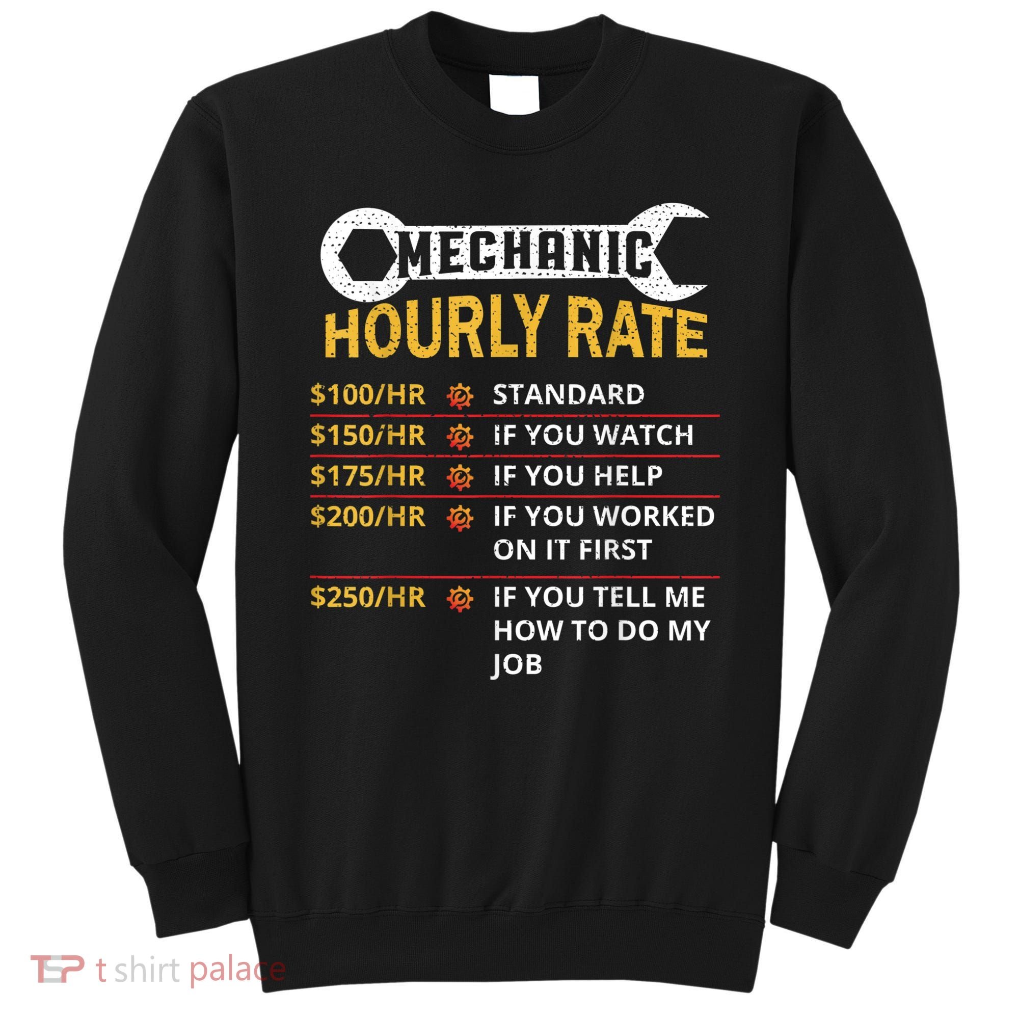 Mechanic Hourly Rate For Mechanic And Car Lover Sweatshirt