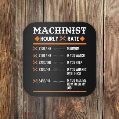 Machinist Hourly Rate Machining Coaster