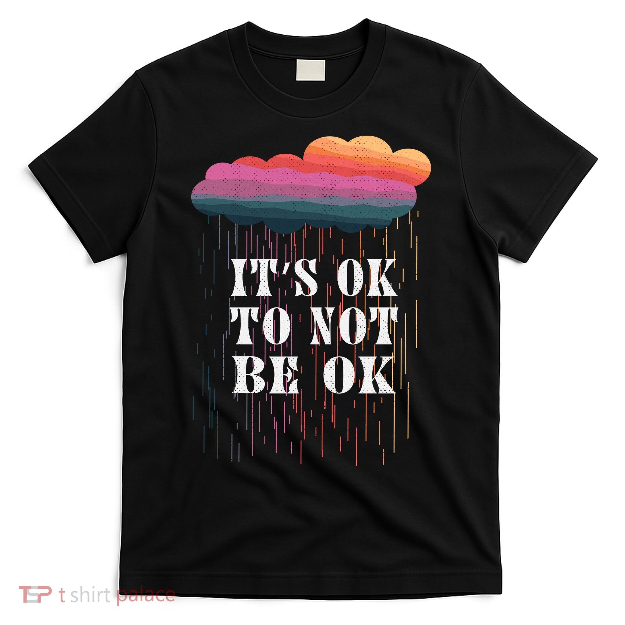 Mental Health Rain It's OKAY To Not Be Ok T-Shirt