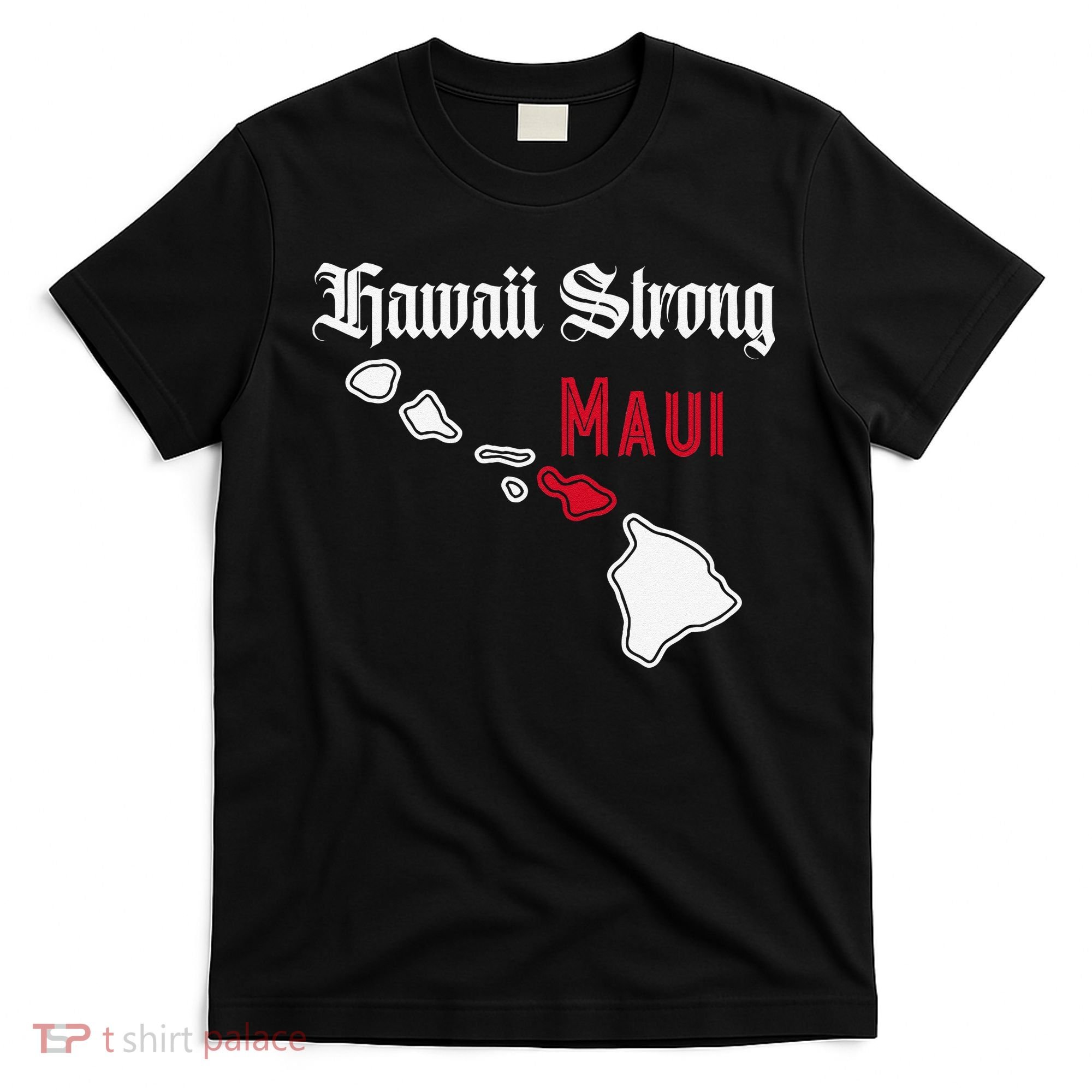 Maui Hawaii Strong Hawaii T-Shirt