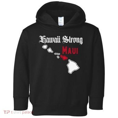 Maui Hawaii Strong Hawaii Toddler Hoodie