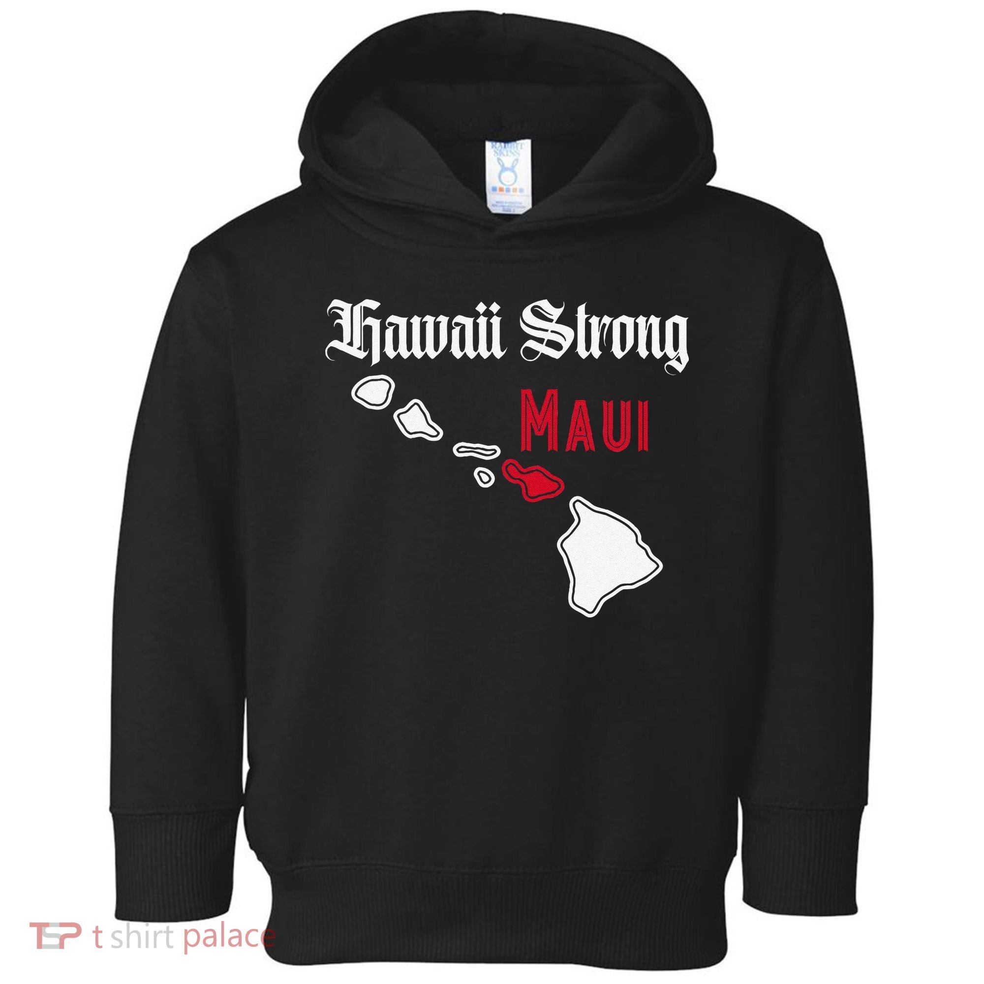 Maui Hawaii Strong Hawaii Toddler Hoodie