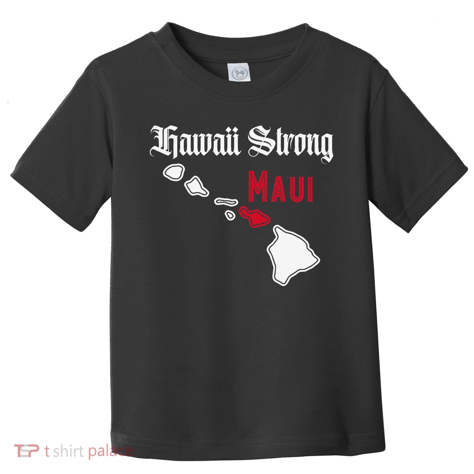 Maui Hawaii Strong Hawaii Toddler T-Shirt
