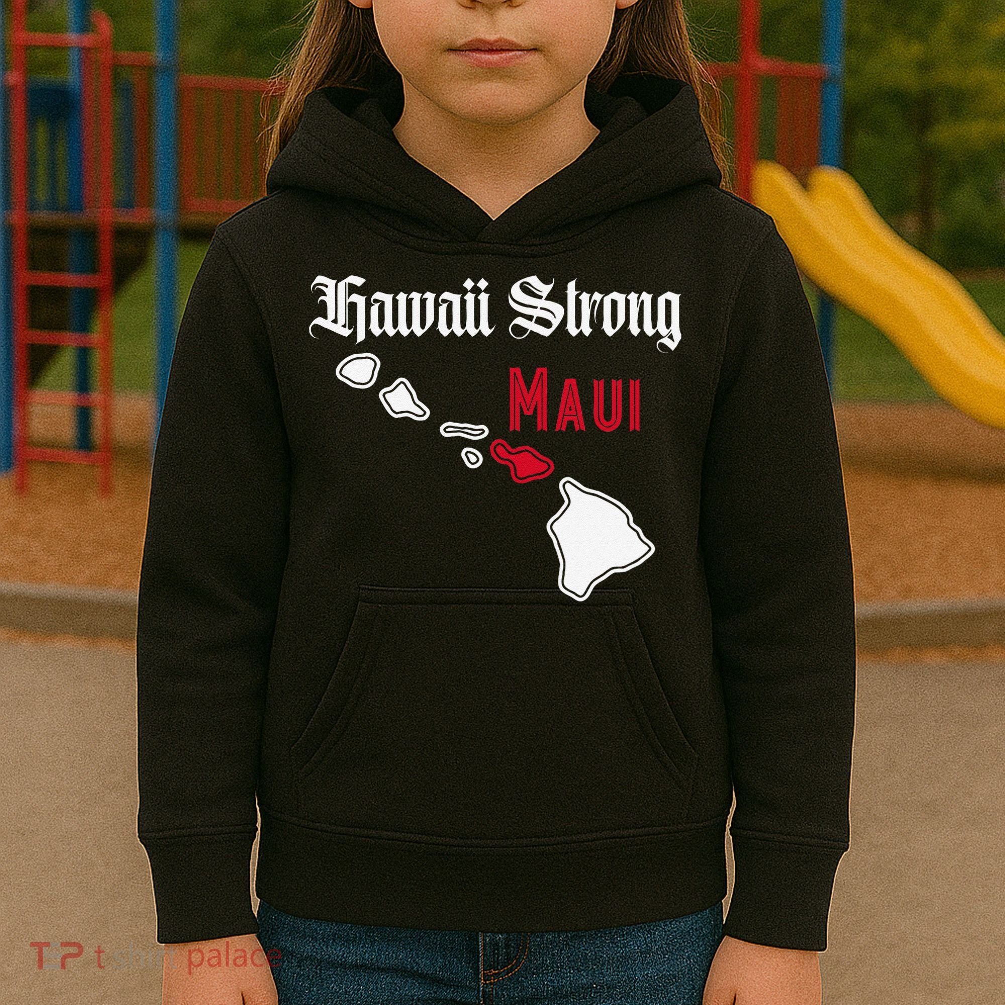 Maui Hawaii Strong Hawaii Kids Hoodie