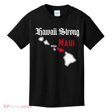 Maui Hawaii Strong Hawaii Kids T-Shirt