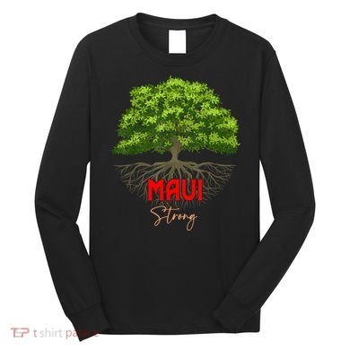 Maui Hawaii Strong Long Sleeve Shirt