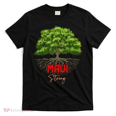 Maui Hawaii Strong T-Shirt