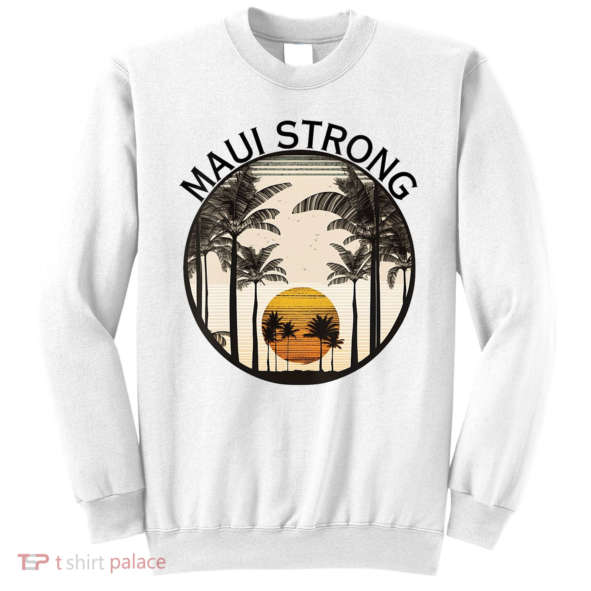 Maui Hawaii Strong Pray For Maui Pray For Lahaina Hawaii Sweatshirt