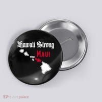 Maui Hawaii Strong Hawaii Stay With Maui Hawaii Button thumb 0