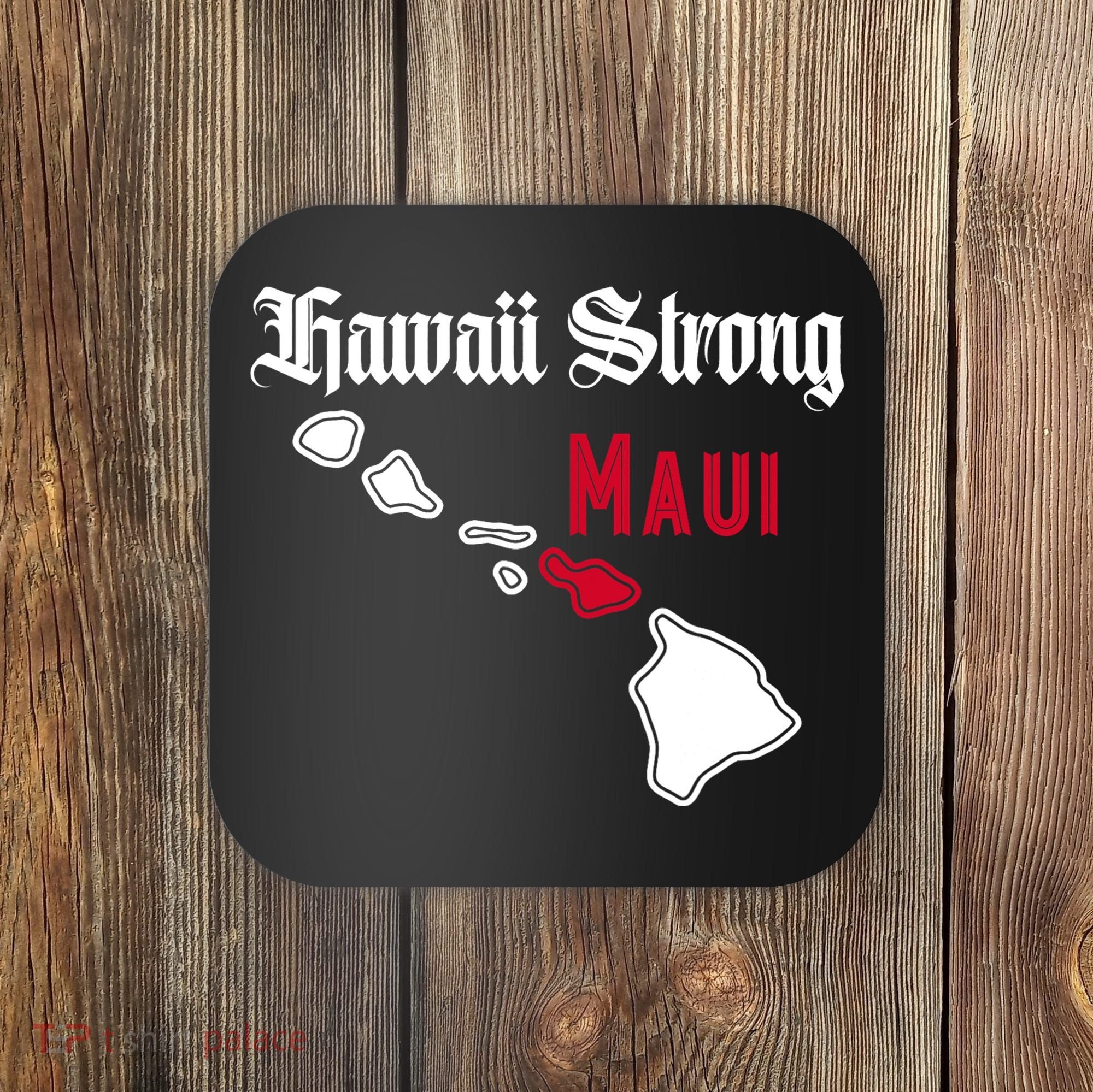 Maui Hawaii Strong Hawaii Stay With Maui Hawaii Coaster