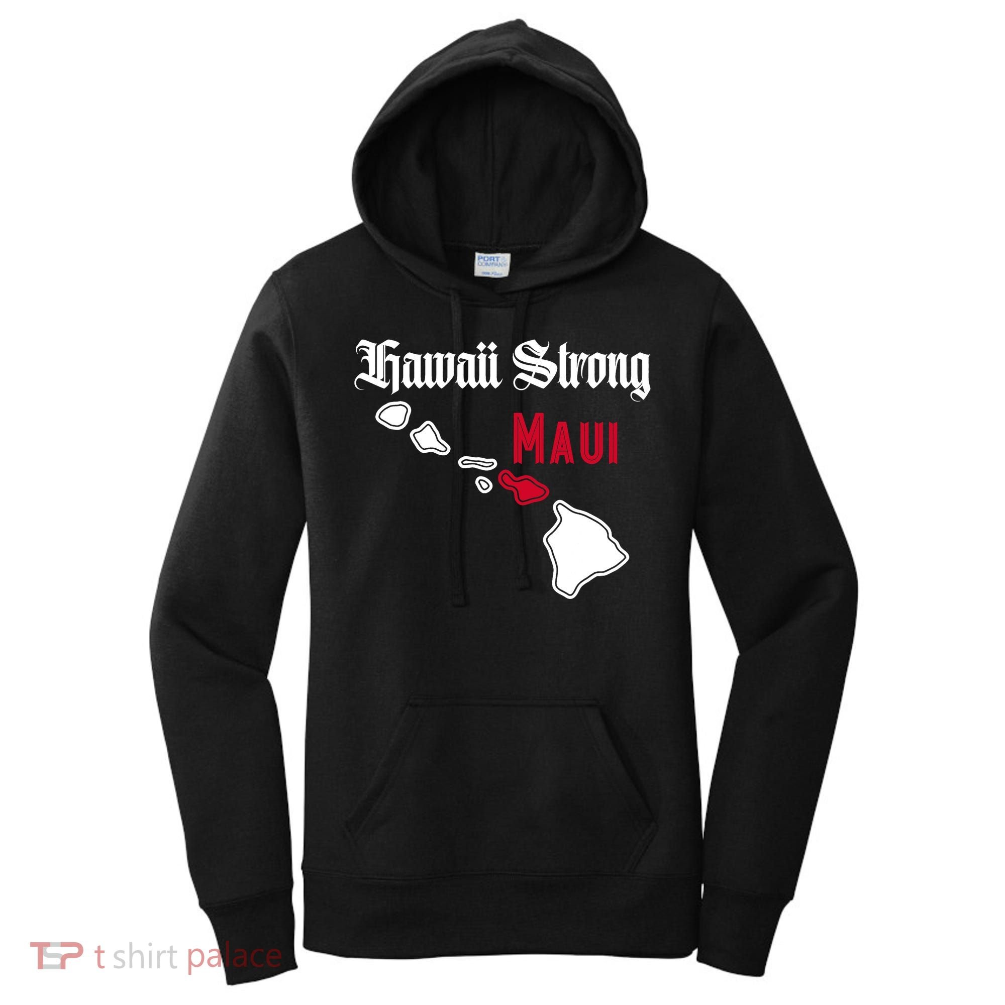 Maui Hawaii Strong Hawaii Stay With Maui Hawaii Women's Hoodie
