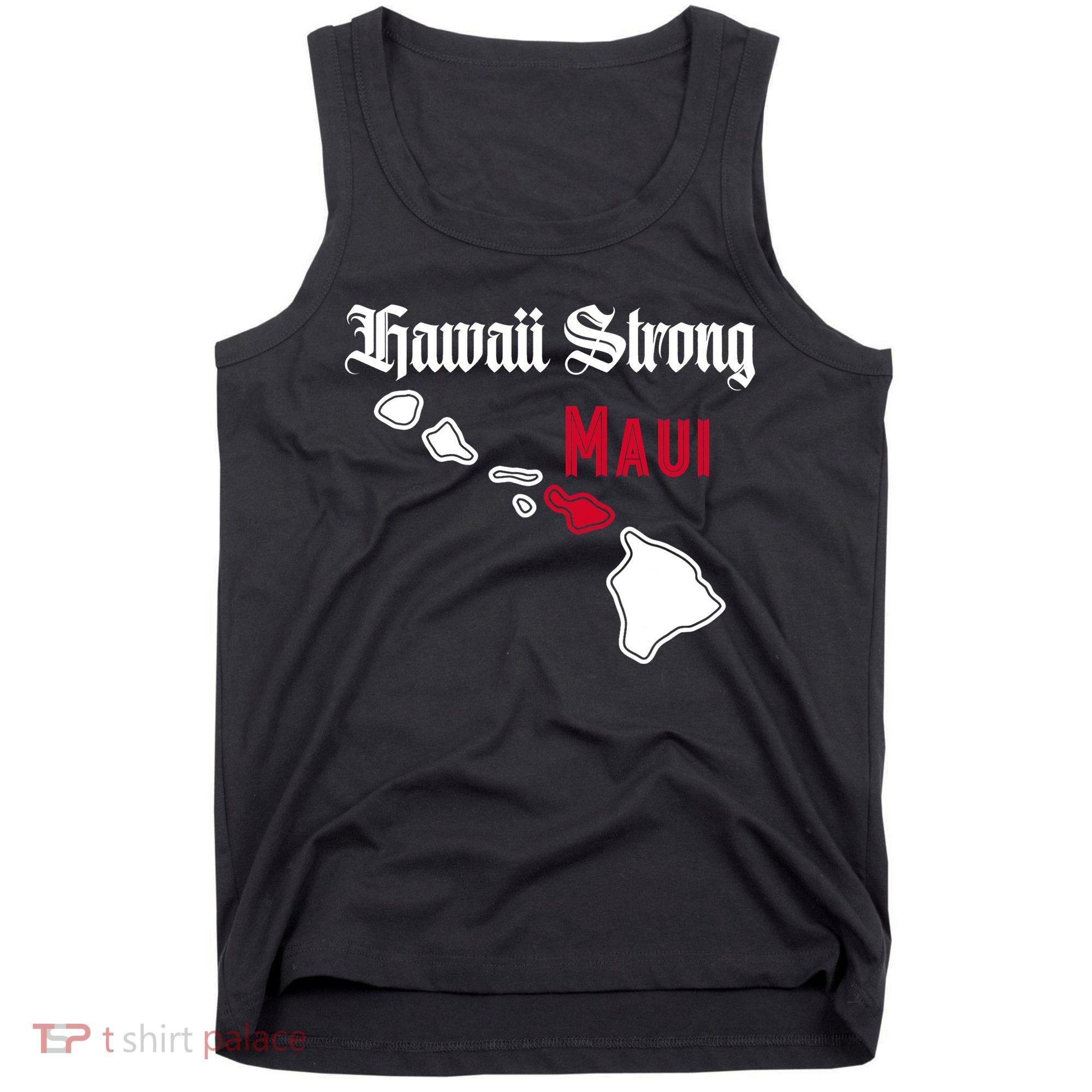 Maui Hawaii Strong Hawaii Stay With Maui Hawaii Tank Top