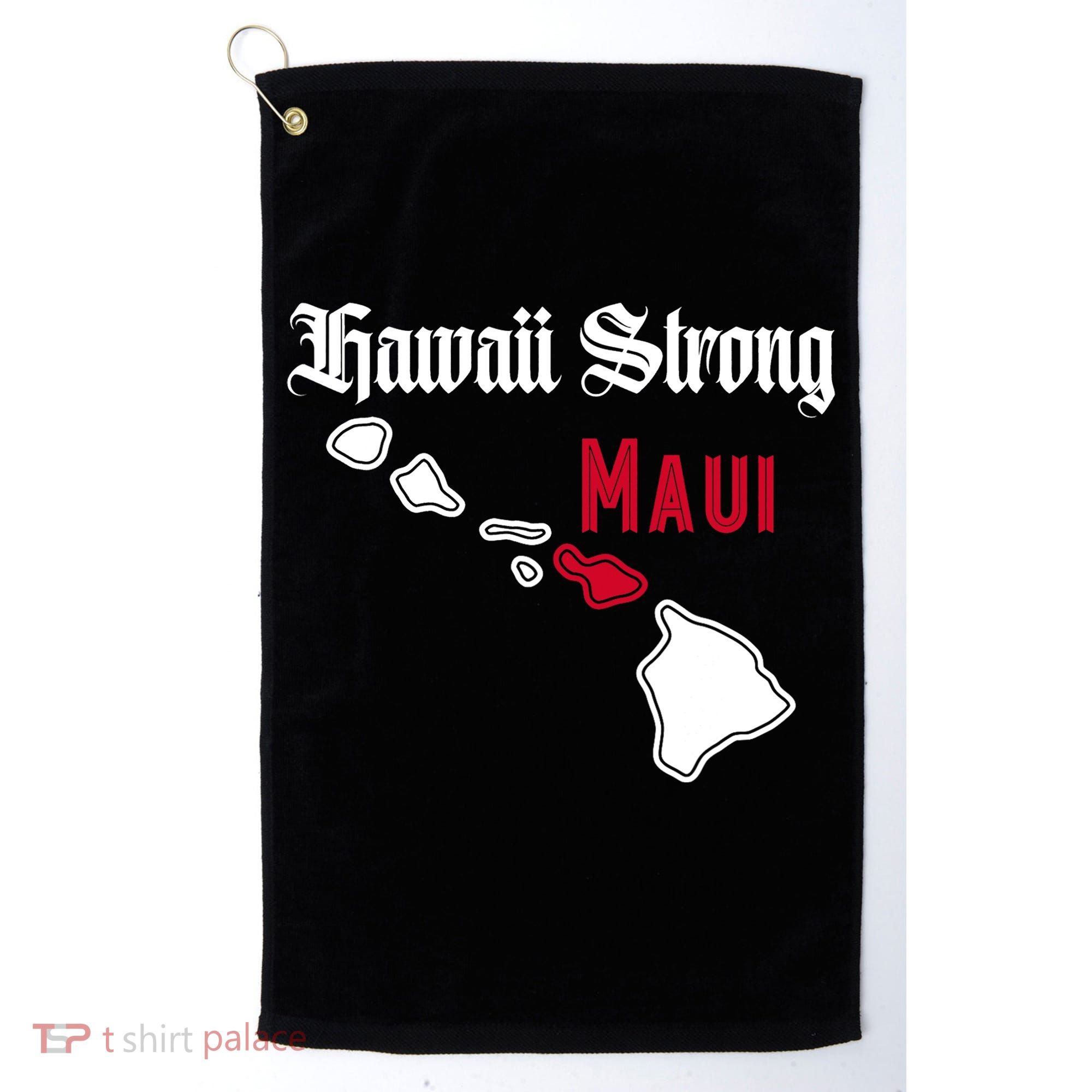 Maui Hawaii Strong Hawaii Stay With Maui Hawaii Golf Towel