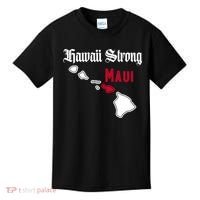 Maui Hawaii Strong Hawaii Stay With Maui Hawaii Kids T-Shirt thumb 0