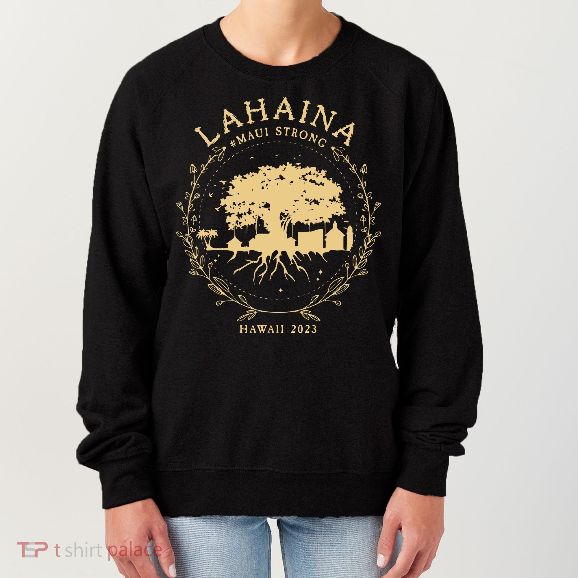 Maui Hawaii Shoreline Supportive Golden Maui Strong Lahaina Banyan Tree Women's Sweatshirt
