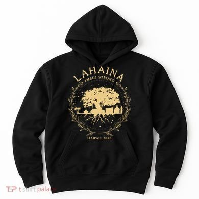 Maui Hawaii Shoreline Supportive Golden Maui Strong Lahaina Banyan Tree Hoodie