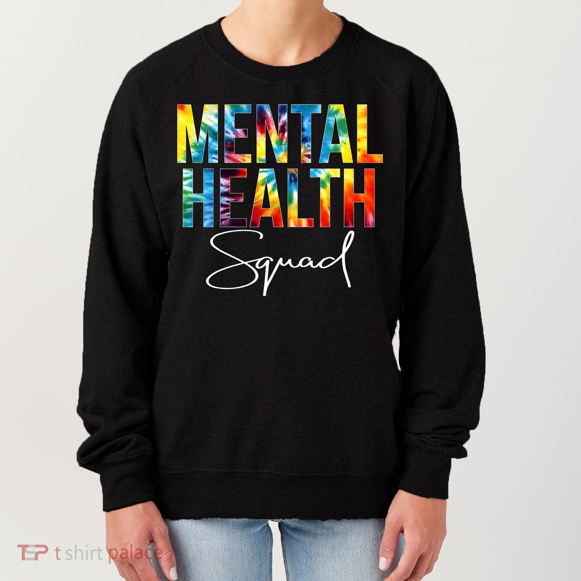 Mental Health Squad Appreciation Day Tie Dye  For Work Women's Sweatshirt
