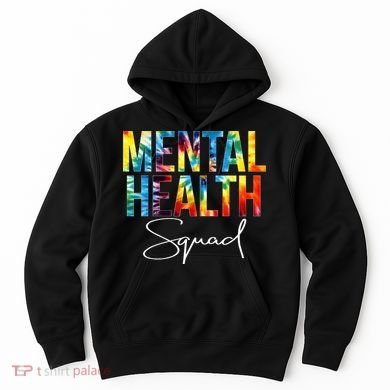 Mental Health Squad Appreciation Day Tie Dye  For Work Hoodie