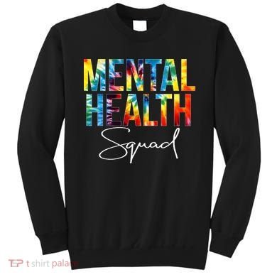 Mental Health Squad Appreciation Day Tie Dye  For Work Sweatshirt