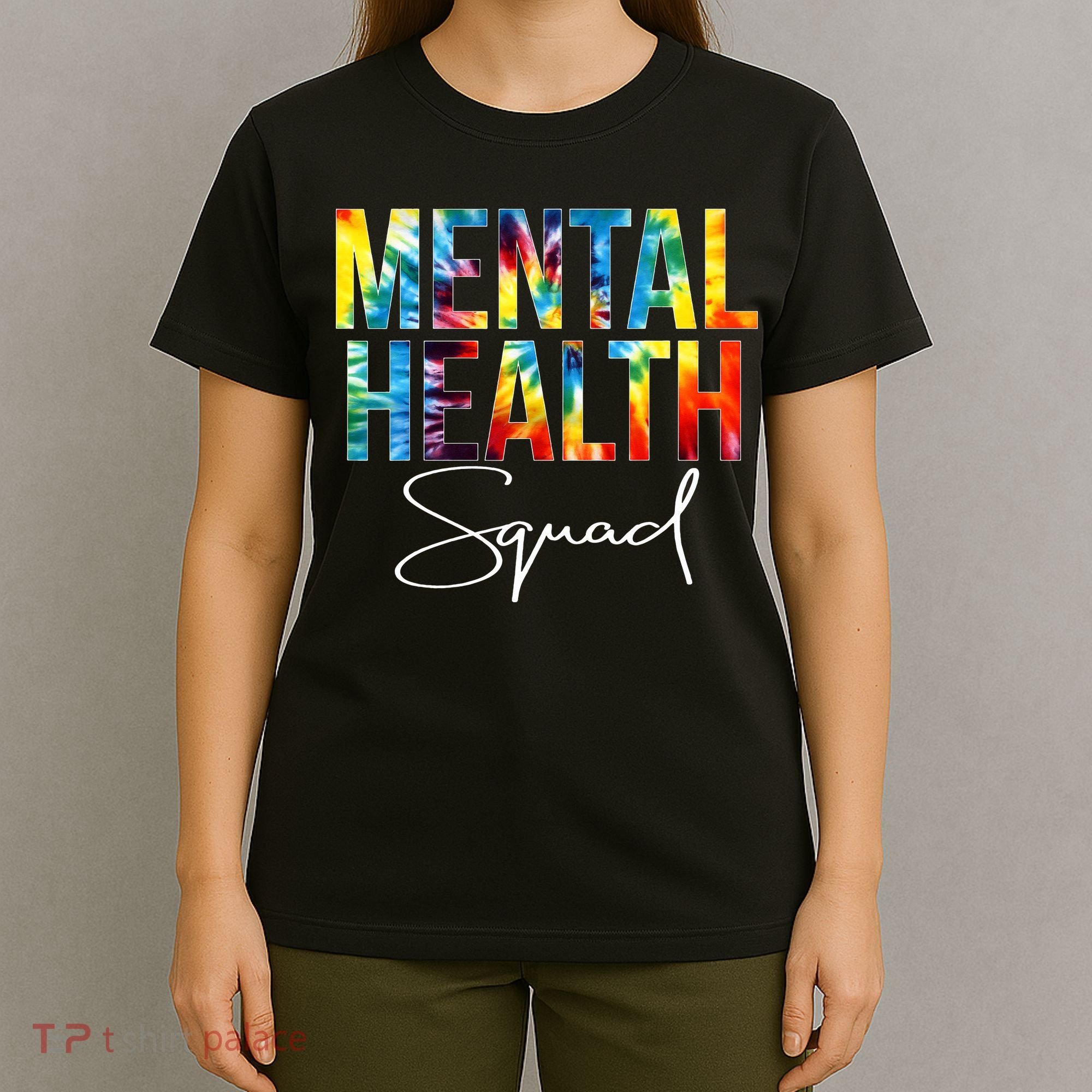 Mental Health Squad Appreciation Day Tie Dye  For Work T-Shirt