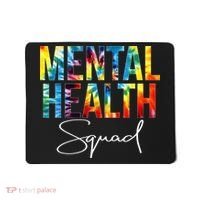 Mental Health Squad Appreciation Day Tie Dye  For Work Mousepad thumb 0