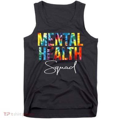 Mental Health Squad Appreciation Day Tie Dye  For Work Tank Top