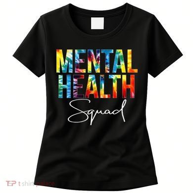Mental Health Squad Appreciation Day Tie Dye  For Work Women's T-Shirt