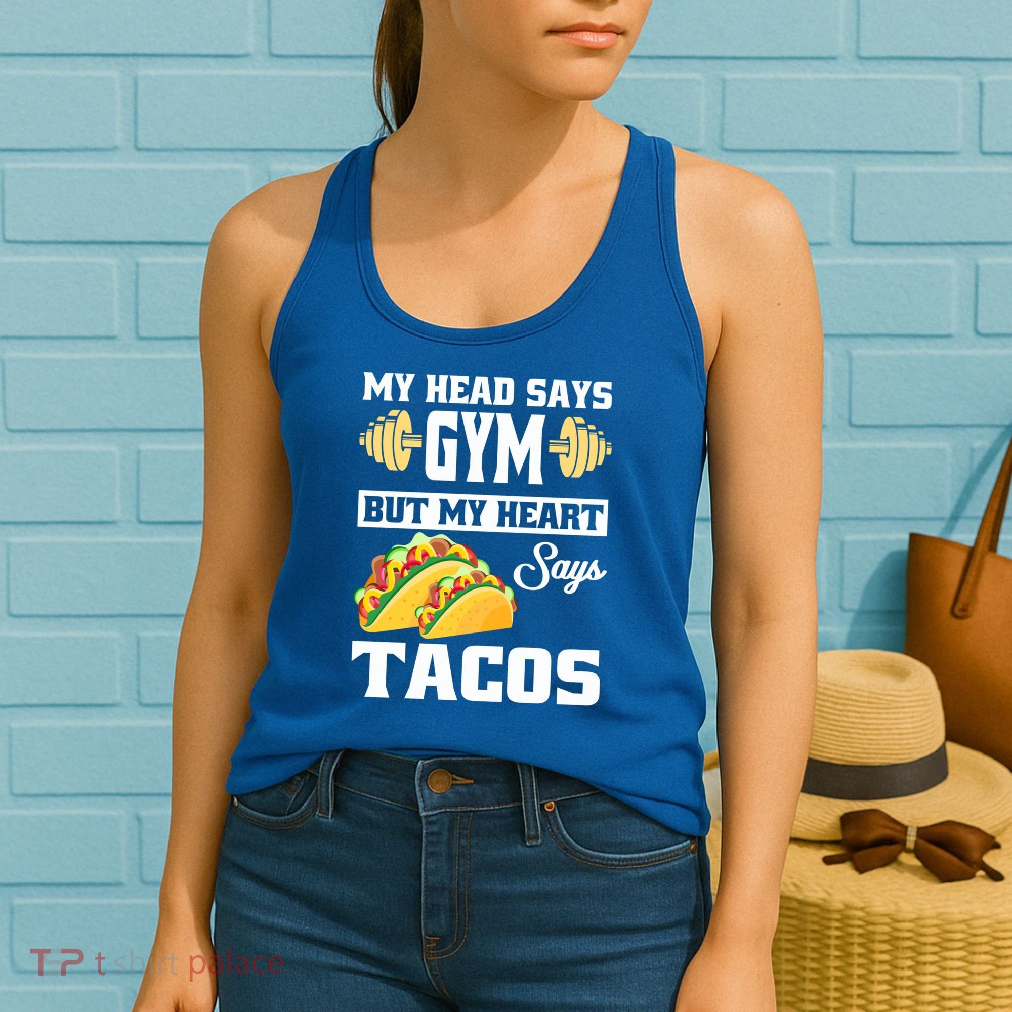 My Head Says Gym But My Heart Says Tacos Funny Taco Gift Great Gift Women's Tank Top