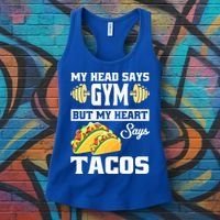 My Head Says Gym But My Heart Says Tacos Funny Taco Gift Great Gift Women's Tank Top thumb 3