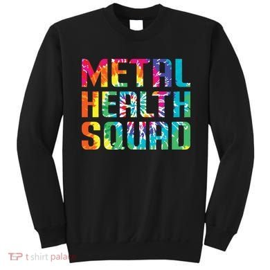 Mental Health Squad Tie Dye Sweatshirt