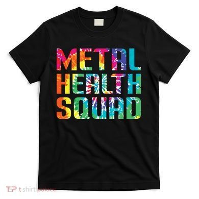 Mental Health Squad Tie Dye T-Shirt