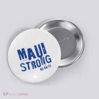 Maui Hawaii Strong Button thumb 0