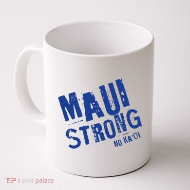 Maui Hawaii Strong Coffee Mug